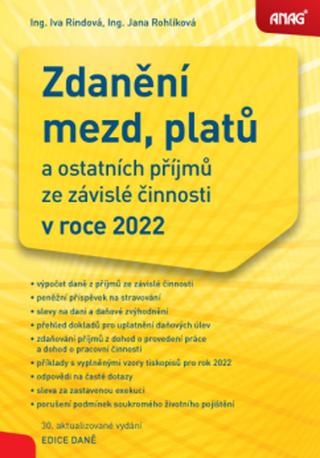 Kniha: Zdanění mezd, platů a ostatních příjmů ze závislé činnosti v roce 2022 - Iva Rindová; Jana Rohlíková