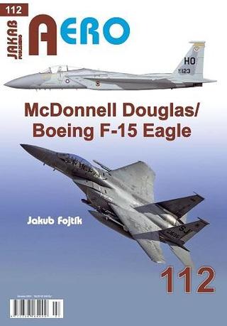 Kniha: AERO 112  McDonnell Douglas/Boeing F-15 Eagle - 1. vydanie - Jakub Fojtík