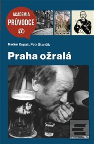 Kniha: Praha ožralá - Radim Kopáč