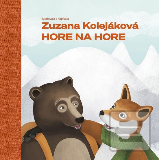 Kniha: Hore na hore - 1. vydanie - Zuzana Kolejáková