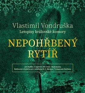 Médium CD: Nepohřbený rytíř - Letopisy královské komory I. - Vlastimil Vondruška