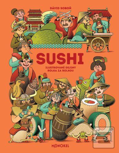 Kniha: Sushi – ilustrované dejiny rolka za rolkou - Dávid Soboň