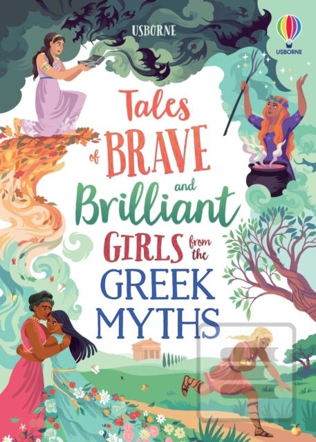 Kniha: Tales of Brave and Brilliant Girls from the Greek Myths - Susanna Davidson