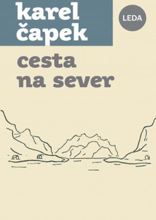 Kniha: Cesta na sever - 1. vydanie - Karel Čapek