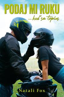 Kniha: Podaj mi ruku, keď sa topím - 1. vydanie - Natali Fox