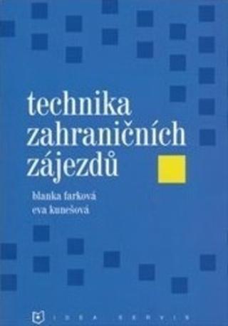 Kniha: Technika zahraničních zájezdů (3. aktualizované vydání) - Blanka Farková