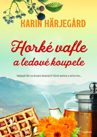 Kniha: Horké vafle a ledové koupele - 1. vydanie - Karin Härjegard
