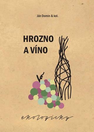 Kniha : Hrozno a víno ekologicky - 1. vydanie