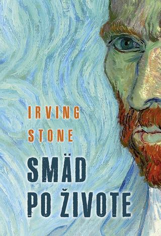 Kniha: Smäd po živote - 1. vydanie - Irving Stone