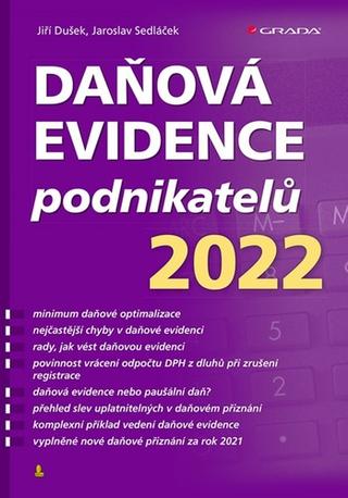 Kniha: Daňová evidence podnikatelů 2022 - 1. vydanie - Jiří Dušek; Jaroslav Sedláček