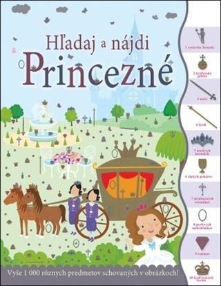 Kniha: Hľadaj a nájdi Princezné - 1. vydanie