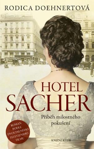 Kniha: Hotel Sacher - Příběh milostného pokušení - 1. vydanie - Rodica Doehnertová