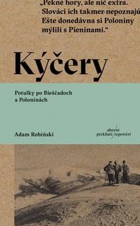 Kniha: Kýčery. Potulky po Bieščadoch a Poloninách - Potulky po Bieščadoch a Poloninách - 1. vydanie - Adam Robiński