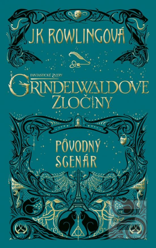 Kniha: Fantastické zvery: Grindelwaldove zločiny – pôvodný scenár - 1. vydanie - J. K. Rowlingová