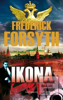 Kniha: Ikona - 6.vydání - 6. vydanie - Frederick Forsyth