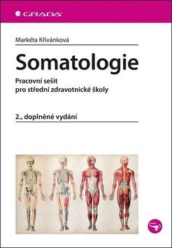 Kniha: Somatologie - Pracovní sešit pro střední zdravotnické školy, 2. doplněné vydání - 2. vydanie - Markéta Křivánková