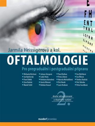 Kniha: Oftalmologie (2. aktualizované a doplněné vydání) - Pro pregraduální i postgraduální přípravu - 2. vydanie - Jarmila Heissigerová