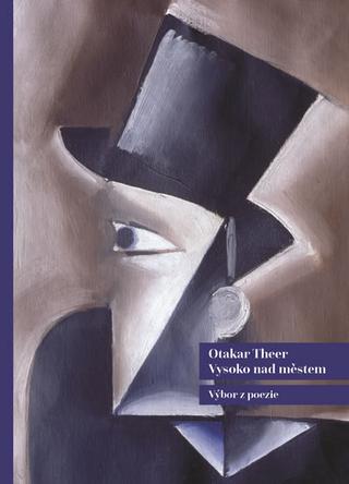 Kniha: Otakar Theer - Vysoko nad mestem - Výbor z poezie - 1. vydanie - Vladimír Janovic