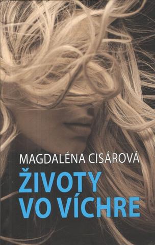 Kniha: Životy vo víchre - 1. vydanie - Magdaléna Cisárová