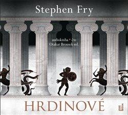 Kniha: Hrdinové (2x Audio na CD - MP3) - Proslulá dobrodružství a výpravy - 1. vydanie - Stephen Fry