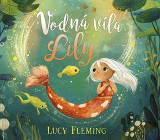 Kniha: Vodná víla Lily - 1. vydanie - Lucy Fleming