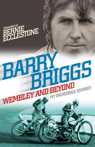 Kniha: Wembley and Beyond : My Incredible Journey - 1. vydanie - Barry Briggs