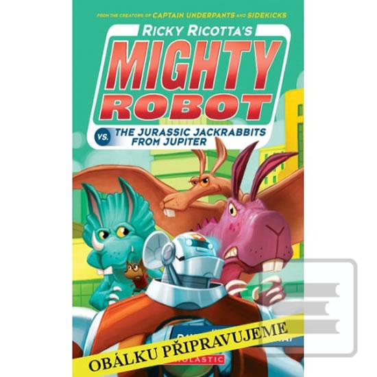 Kniha: Nejmocnější robot Rickyho Ricotty vs. jurští králíci z Jupiteru - Série Ricky Ricotta (5) - 1. vydanie - Dav Pilkey