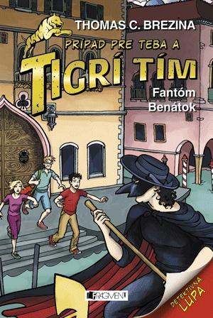 Kniha: Tigrí tím – Fantóm Benátok - Prípad pre teba - 2. vydanie - Thomas C. Brezina