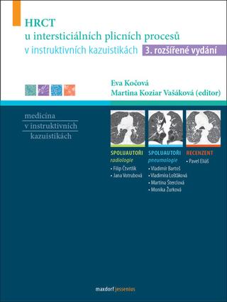 Kniha: HRCT u intersticiálních plicních procesů v instruktivních kazuistikách - 3. rozšířené vydání - 3. vydanie - Eva Kočová; Martina Vašáková