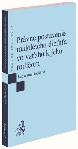Kniha: Právne postavenie maloletého dieťaťa vo vzťahu k jeho rodičom - Lucia Danišovičová