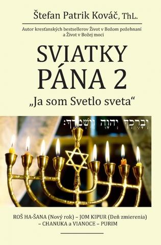 Kniha: Sviatky Pána 2 - Ja som svetlo sveta - 1. vydanie - Štefan Patrik Kováč