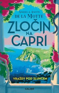 Kniha: Zločin na Capri - Vraždy pod sluncem (1.díl) - 1. vydanie - Anders de la Motte; Anette de la Motte