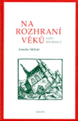 Kniha: Na rozhraní věků - Cesty reformace - 1. vydanie - Amadeo Molnár