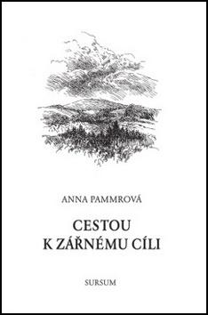 Kniha: Cestou k zářnému cíli - Anna Pammrová
