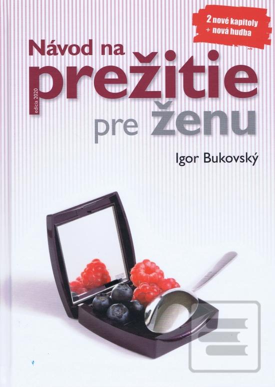Kniha: Návod na prežitie pre ženu (nové upravené vydanie) - 2. vydanie - Igor Bukovský