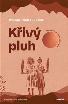 Kniha: Křivý pluh - 1. vydanie - Junior Itamar Vieira