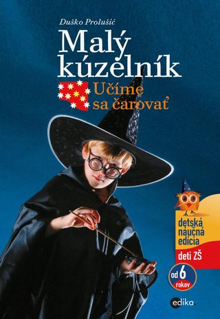 Kniha: Malý kúzelník - Učíme sa čarovať - Duško Prolušić