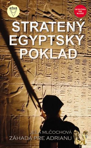 Kniha: Stratený egyptský poklad - Jela Mlčochová