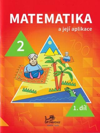 Kniha: Matematika a její aplikace pro 2. ročník 1. díl - Hana Mikulenková, Josef Molnár