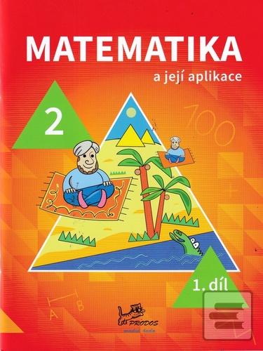 Kniha: Matematika a její aplikace pro 2. ročník 1. díl - Hana Mikulenková, Josef Molnár