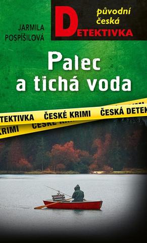 Kniha: Palec a tichá voda - 1. vydanie - Jarmila Pospíšilová