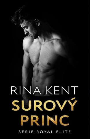 Kniha: Surový princ - 1. vydanie - Rina Kent