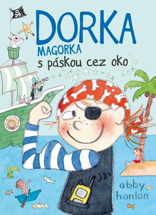 Kniha: Dorka Magorka 5: s páskou cez oko - Abby Hanlon