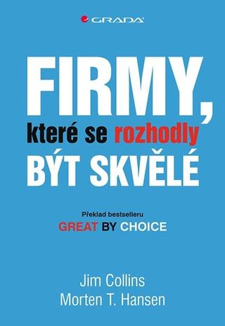 Kniha: Firmy, které se rozhodly být skvělé - 1. vydanie - Jim Collins