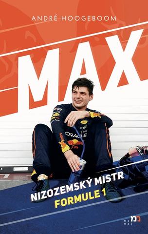 Kniha: Max. Nizozemský mistr Formule 1 - 1. vydanie - André Hoogeboom
