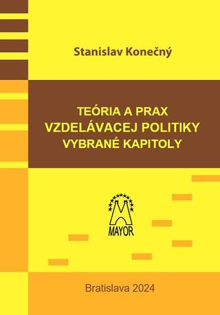 Kniha: Teória a prax vzdelávacej politiky, vybrané kapitoly - Stanislav Konečný