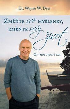 Kniha: Změnte své myšlenky, změňte svůj život - Žít moudrostí taa - Wayne W. Dyer