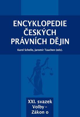 Kniha: Encyklopedie českých právních dějin, XXI. svazek Volby - Zákon o - Karel Schelle