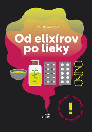 Kniha: Od elixírov po lieky - 1. vydanie - Lívia Hlavačková