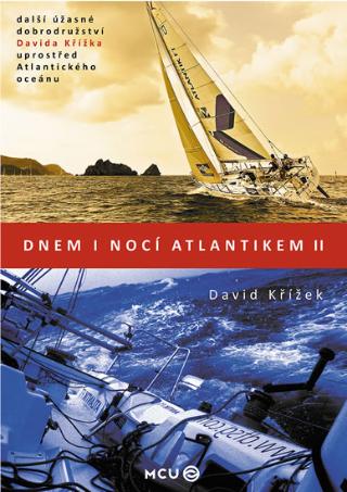 Kniha: Dnem i nocí Atlantikem II. - 1. vydanie - David Křížek